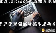   Bitbase钱包App：全方位解